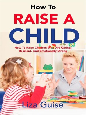 cover image of How to Raise a Child